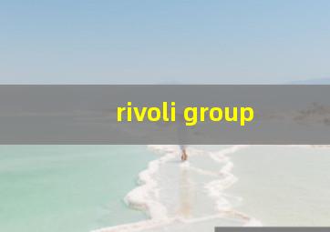 rivoli group